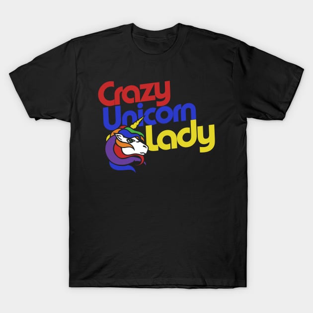 Crazy Unicorn lady T-Shirt by bubbsnugg